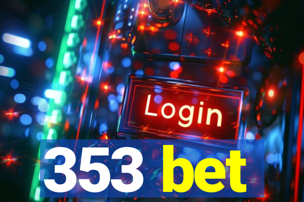 353 bet